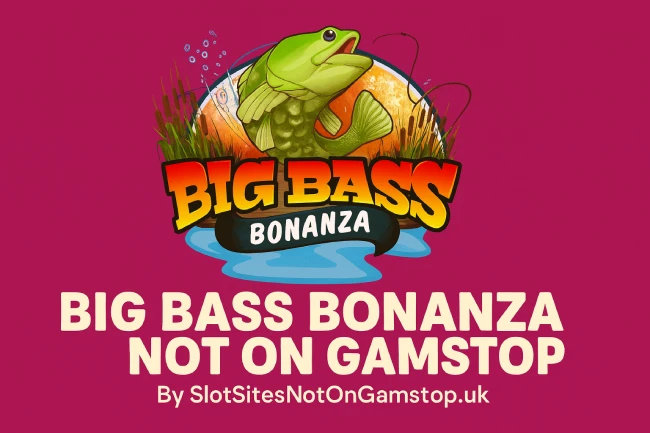 Big Bass Bonanza Not on GamStop