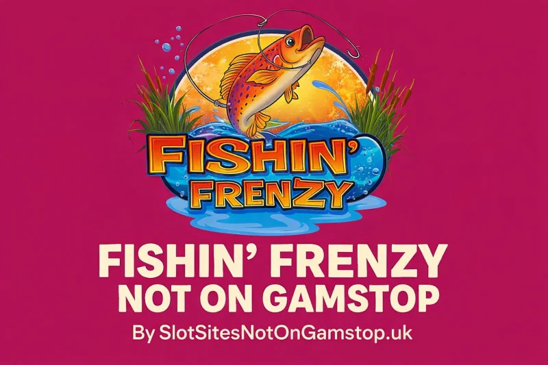 Fishin’ Frenzy Not on GamStop